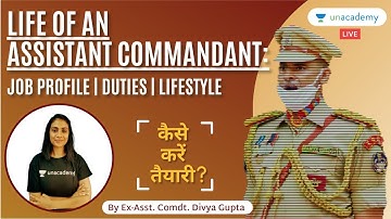 Life of an Asst Comdt: Job Profile of CAPF Assistant Commandant | Asst. Comdt. Divya Gupta