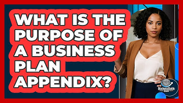 What Is The Purpose Of A Business Plan Appendix?