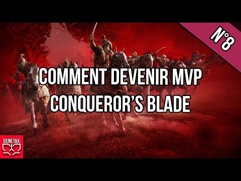 tutoriel comment être MVP conqueror's blade