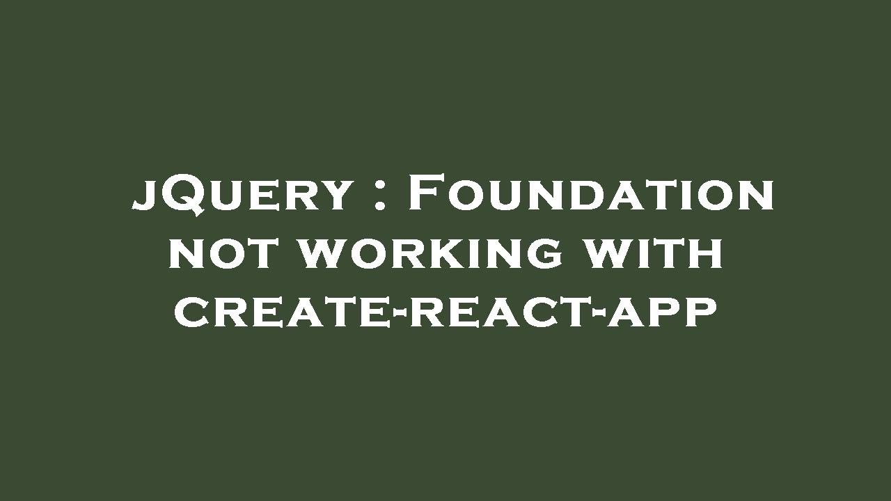 jQuery : Foundation not working with create-react-app