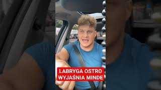 LABRYGA OSTRO WYJAŚNIA MINDE (łapa i sub🔥)