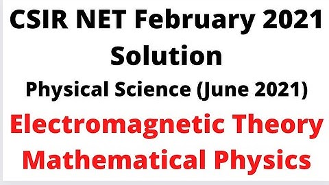 CSIR NET February 2022 Exam Solution | Physical Science | June 2021 | EMT | MP
