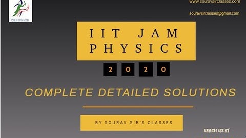 IIT JAM PHYSICS 2020 SOLUTIONS || 2020 JAM PHYSICS PAPER COMPLETE SOLUTIONS || YEAR 2020 | PART - 1