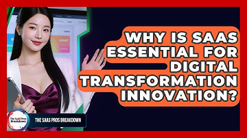 Why Is SaaS Essential For Digital Transformation Innovation? - The SaaS Pros Breakdown