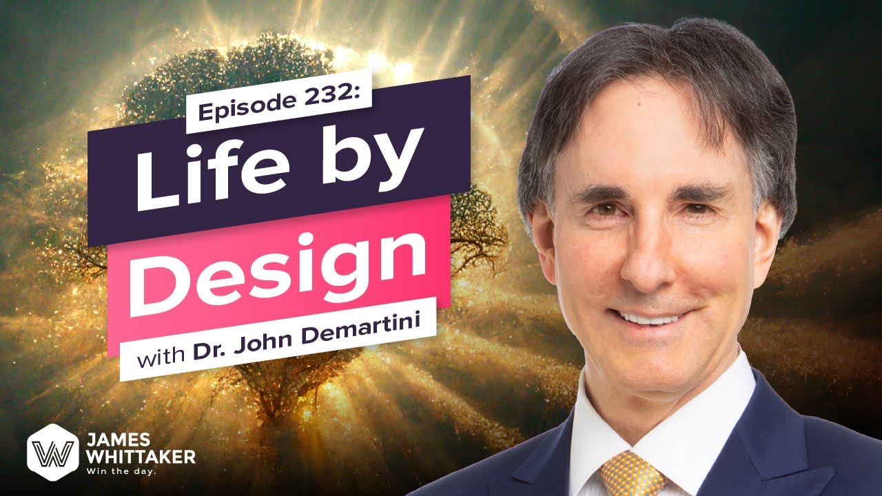 Life by Design with Dr. John Demartini | Win the Day