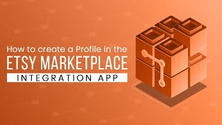 How to create a Profile in the Etsy Marketplace Integration App
