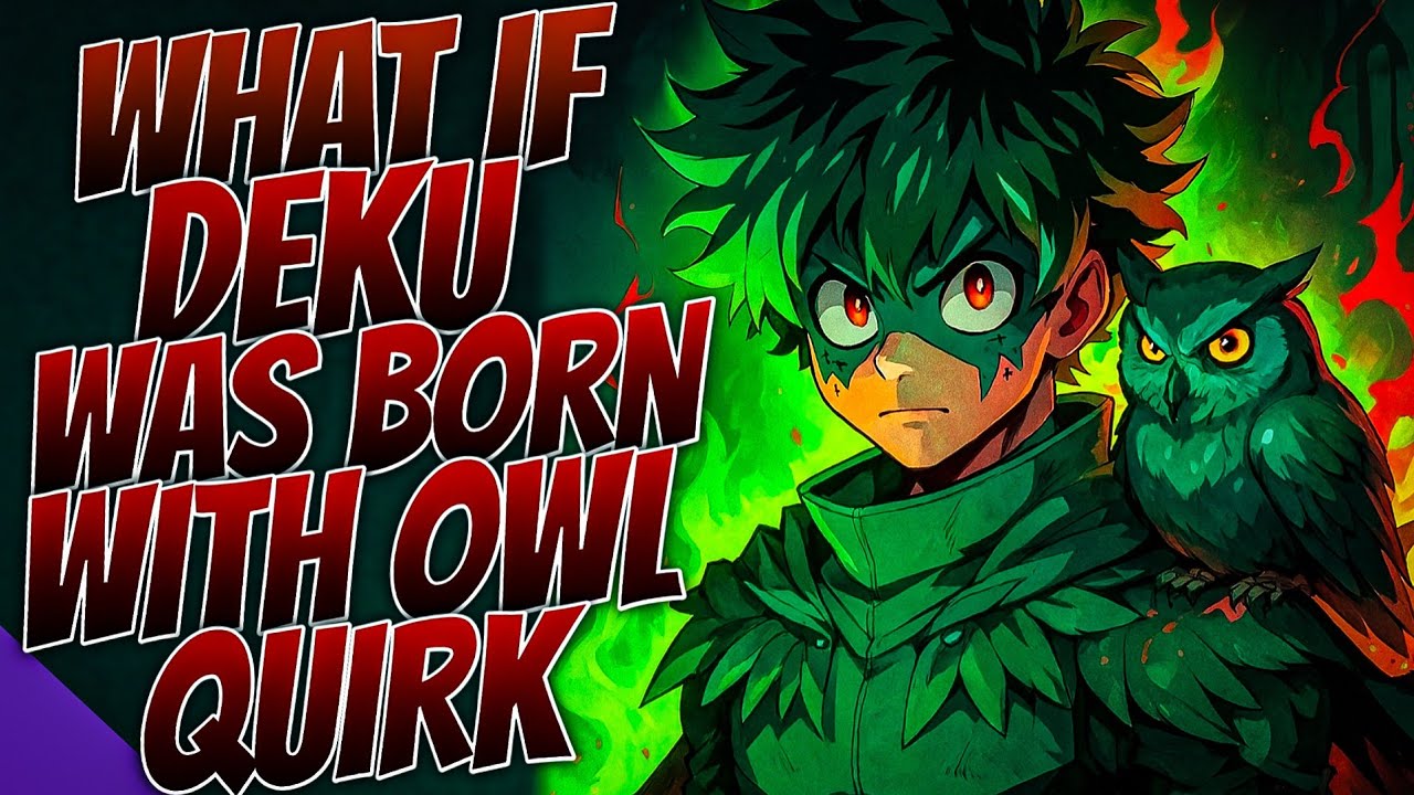What If Deku Was Born With Owl Quirk | Part 1
