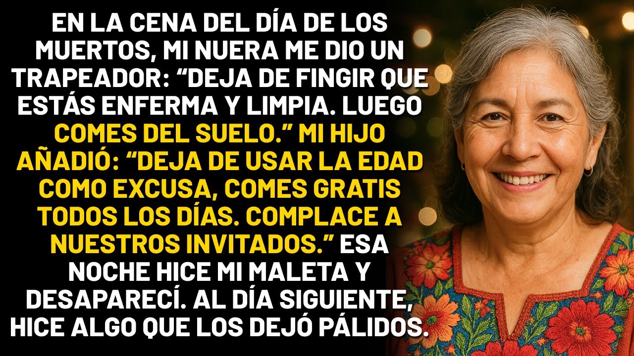En la cena del Día de los Muertos, mi nuera me dio un trapeador: “Deja de fingir que estás enferma..