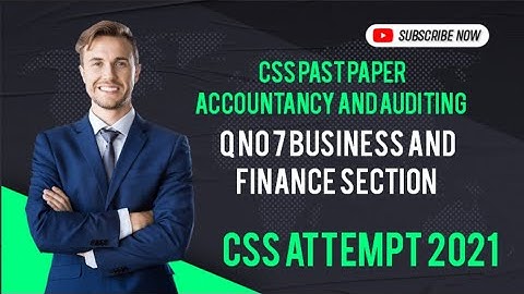 Accountancy & Auditing Paper: CSS Past Paper 2021 Q7