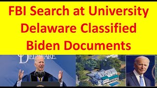 FBI Search at University Delaware Classified Biden Documents | Biden Documents University Delaware