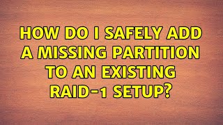 How do I safely add a missing partition to an existing RAID-1 setup?