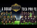 A Squad V Toca Pro Fc