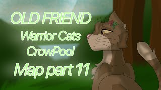 “OLD FRIEND” - Warrior Cats CrowPool map [Part 11]