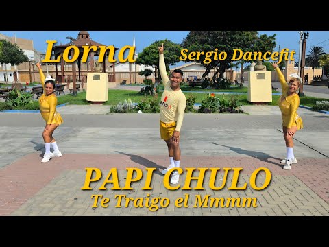 Papi Chulo... Te Traigo el Mmmm - Lorna - Coreografía Fitness by @SergioDancefit 