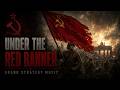 Under The Red Banner - Grand Strategy Music