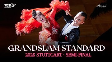 SEMI-FINAL | WDSF GrandSlam Standard | 2025 Stuttgart 🇩🇩🇪
