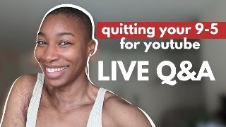 Quitting 9-5 for YouTube: Is it Worth it? LIVE Q&amp;A