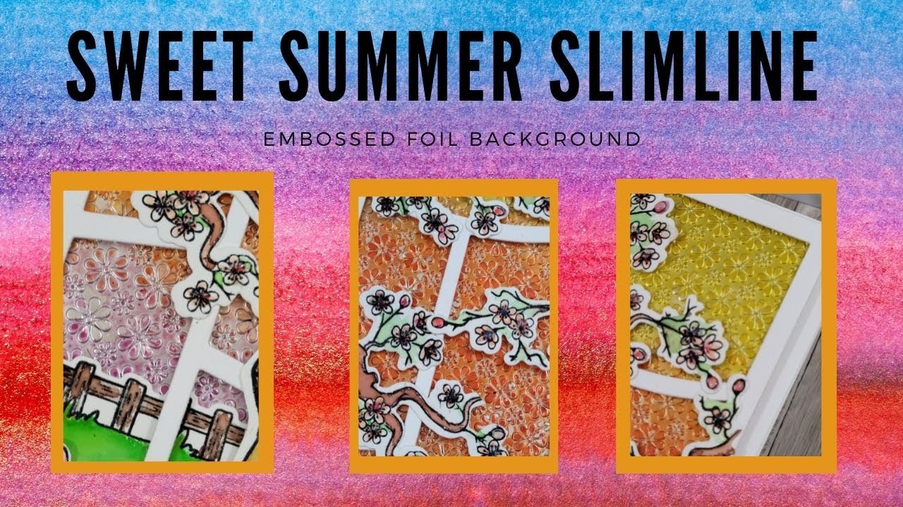 Sweet Summer Slimline || Embossed Tin Foil Alcohol Ink Background - YouTube
