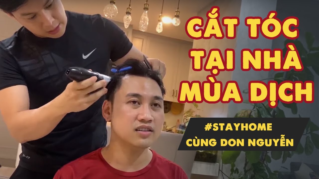 Cắt Tóc Tại Nhà Mùa Dịch - #Stayhome cùng Don Nguyễn - YouTube