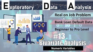EDA on Real Life on Job Banking Data Using Python | Bivariate Analysis with Numeric Variables| #13