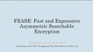 USENIX Security '24 - FEASE: Fast and Expressive Asymmetric Searchable Encryption