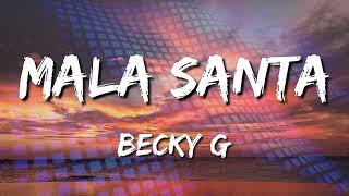 Becky G - MALA SANTA (Letra\Lyrics) (loop 1 hour)