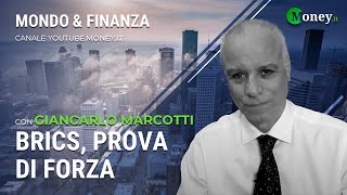BRICS, PROVA DI FORZA - GIANCARLO MARCOTTI - Mondo&Finanza
