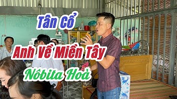 Tân Cổ ANH VỀ MIỀN TÂY | Nôbita Hoà Giọng Ca Mùi Nghe Là Thích Liền
