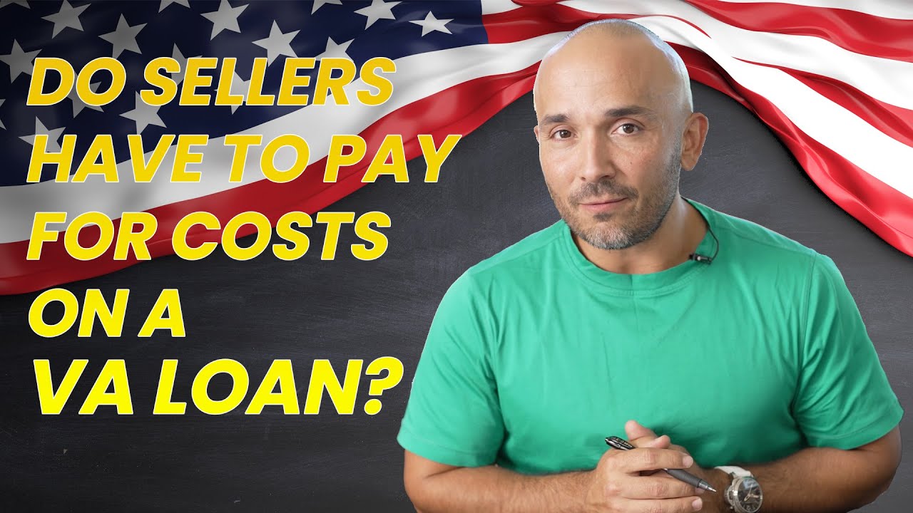 Do Sellers Have to Pay for Costs on a VA Loan? YouTube