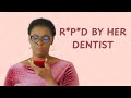 An Unexpected Turn Of Events Her Dentist Took Advantage Of Her So Sad ЁЯШв An Unexpected Turn Of Events Her Dentist Took Advantage Of Her So Sad ЁЯШв