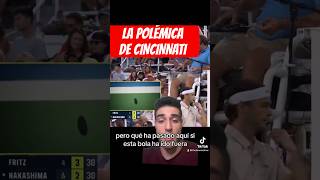 LA POLÉMICA DE CINCINNATI ENTRE FRITZ Y NAKASHIMA POR CON EL JUEZ DE SILLA… #tenis #frtiz #polemica