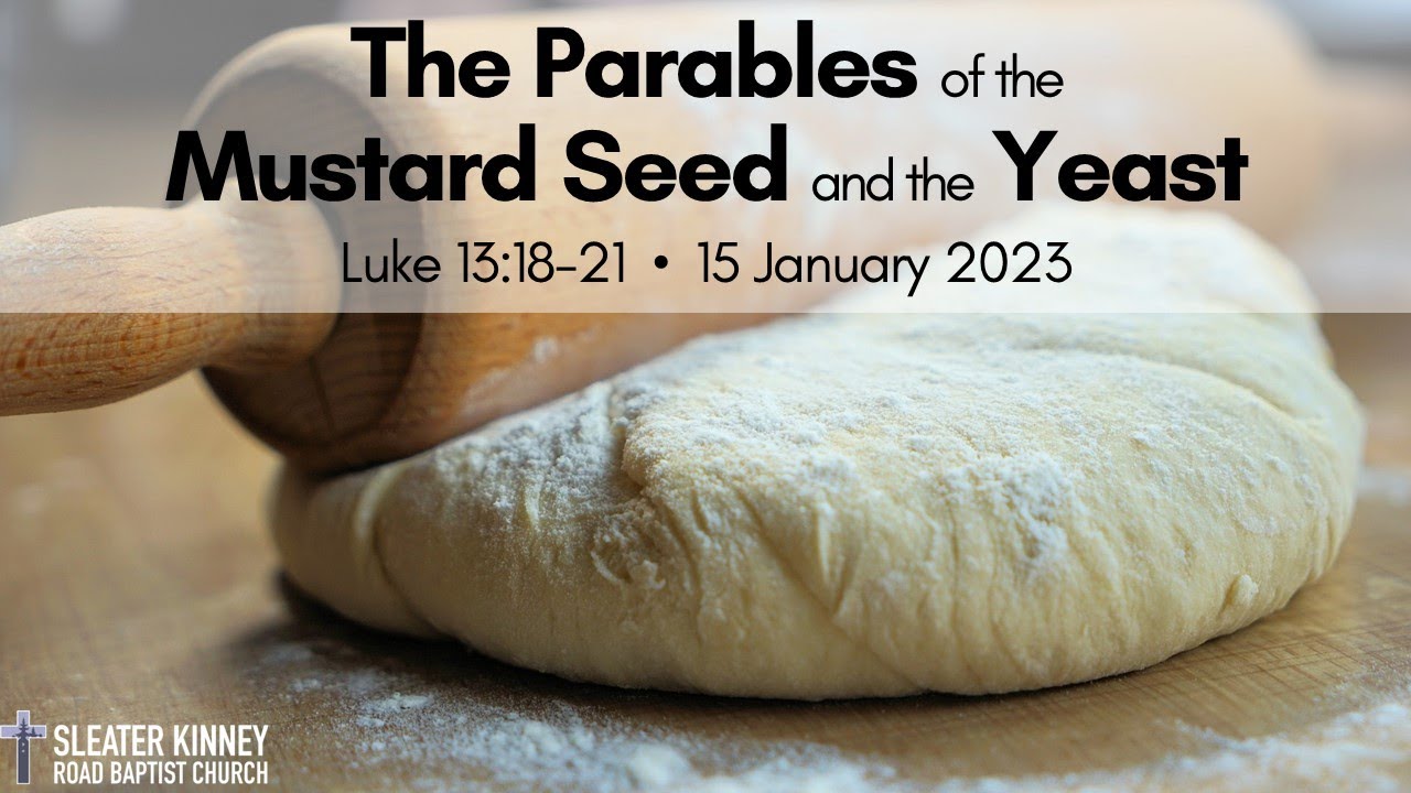 Parable No. 14: The Parables of the Mustard Seed and the Yeast - YouTube