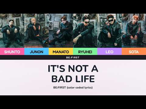 BE:FIRST – It's not a bad life | Color Coded Lyrics (JP / Romaji / ENG)
