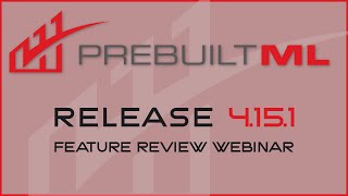 Prebuilt Release 4.15.1 | Feature Review Webinar