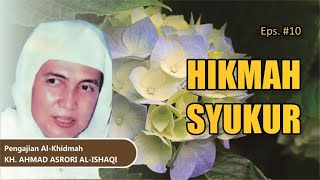[Audio Full] #10 HIKMAH SYUKUR - Pengajian KH. AHMAD ASRORI AL-ISHAQI