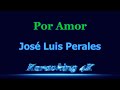 José Luis Perales  Por Amor  Karaoke 4K