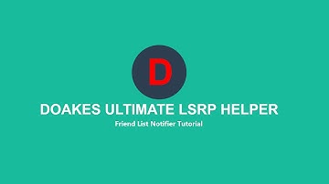 Doakes Ultimate LSRP Helper - Friend List Notifier Guide (ENB compatible)