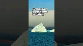 Northern Atlantic and Arctic Emerald Princess Cruise Journey #adventure #cruiselifestyle #travel