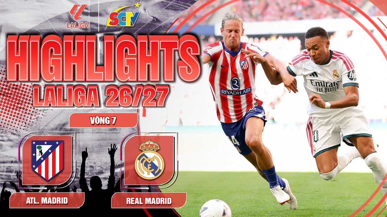 HIGHLIGHTS ATL MADRID VS REAL MADRID: TẤM THẺ ĐỎ NGHIỆT NGÃ,KỀN KỀN TRẮNG TAN TÁC | LALIGA 26/27