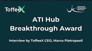 ToffeeX Wins the ATI Hub Breakthrough Award 2024 | Aerospace Innovation Spotlight