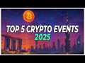 Top 5 Crypto Events You Can’t Miss