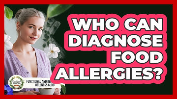 Who Can Diagnose Food Allergies?