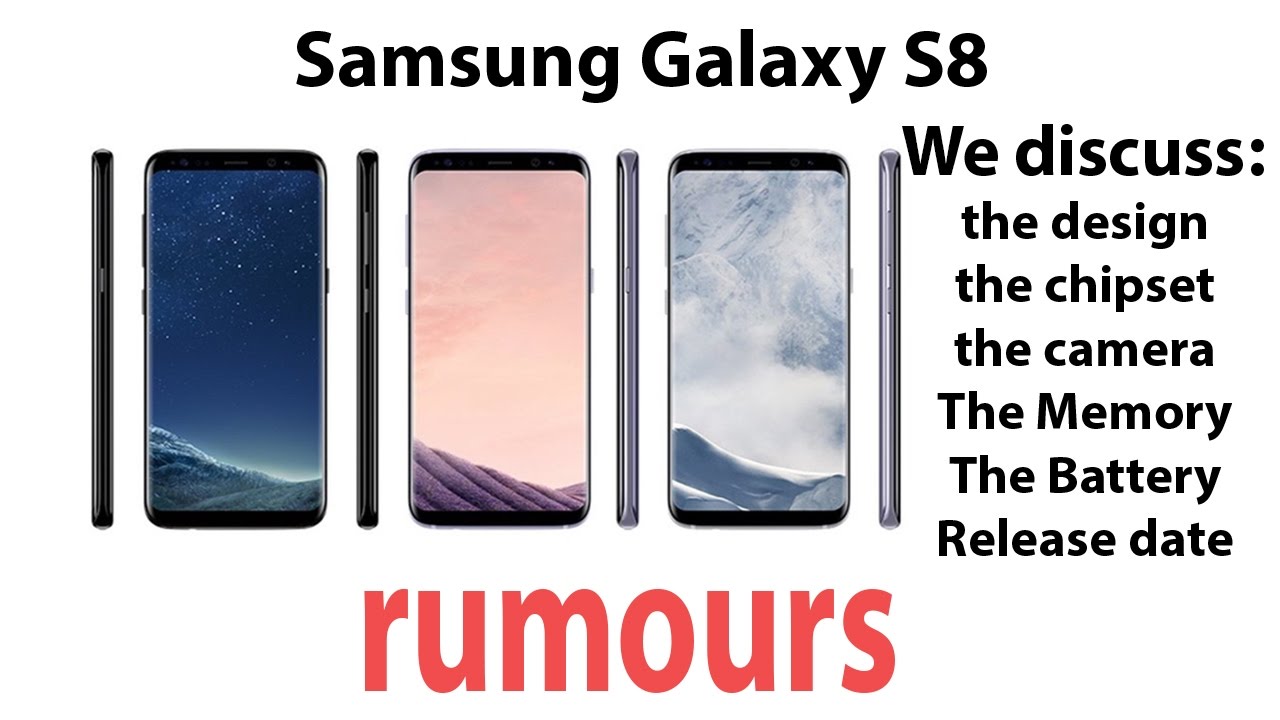 Samsung Galaxy S8, Galaxy S8+ rumor review: