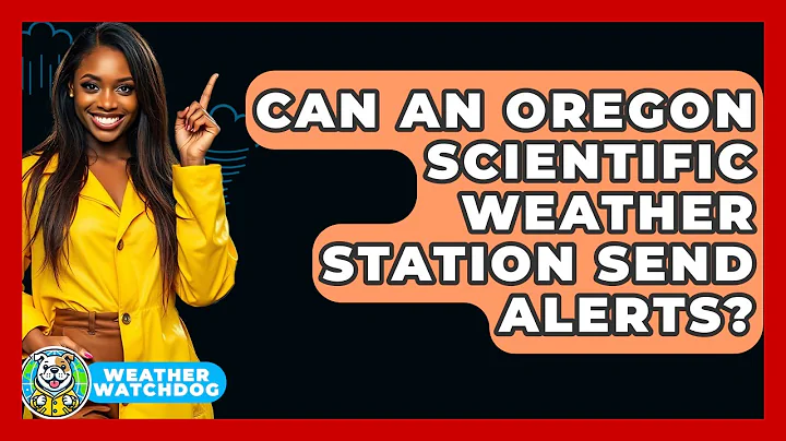 Can An Oregon Scientific Weather Station Send Alerts? - Weather Watchdog