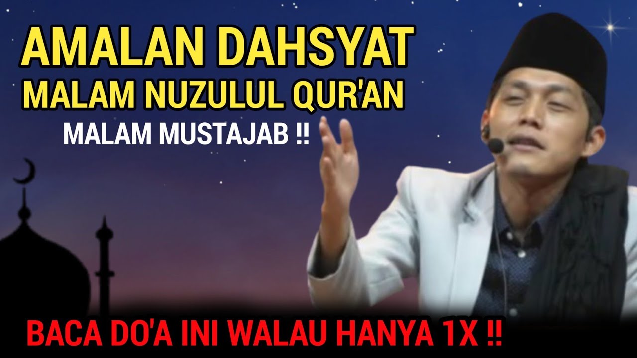 GUS IQDAM TERBARU - Amalan dahsyat malam nuzulul qur'an