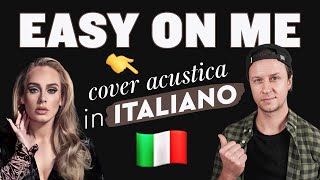 EASY ON ME in ITALIANO 🇮🇹 Adele cover