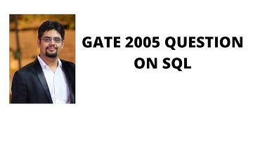96. GATE 2005 QUESTION ON SQL