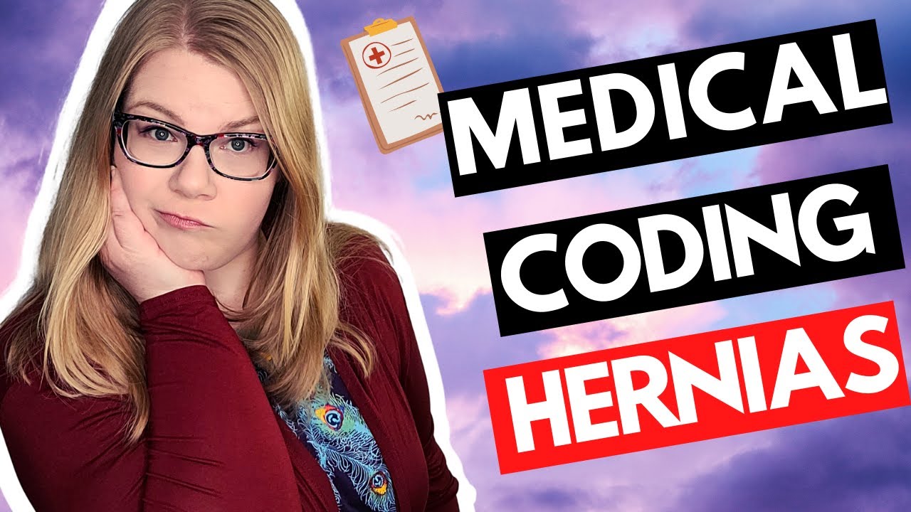 MEDICAL CODING HERNIA REPAIRS EXPLAINED CPT AND ICD10CM CASE