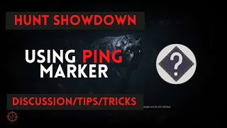 Using Ping Marker Effectively- Hunt Showdown Wealth