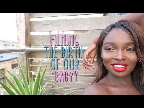 FILMING THE BIRTH OF OUR BABY? - FILMING THE BIRTH OF OUR BABY?